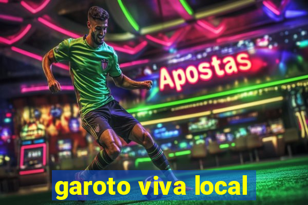 garoto viva local